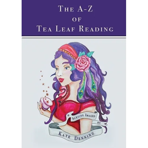 The A-Z of Tea Leaf Reading