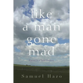 Like a Man Gone Mad: Poems in a New Century