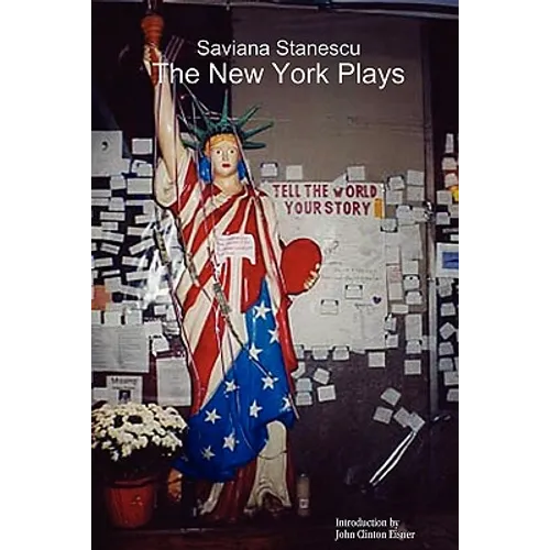 Saviana Stanescu: The New York Plays