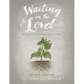 Waiting on the Lord: Finding the One Who is Worth the Wait Second Edition