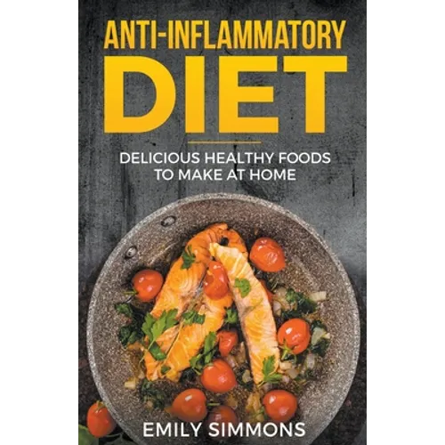 Anti Inflammatory Recipes: Delicious Healthy Foods to Make at Home