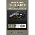 Fundamentals of Forensic Ballistics and Comprehensive - Multiple Choice Questions