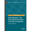 Alfred Bester's the Stars My Destination: A Critical Companion