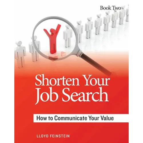 Shorten Your Job Search: How to Communicate Your Value