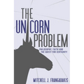 The Unicorn Problem: Philosophy, Faith, and the Quest for Certainty