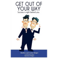 Get Out of Your Way: Success is right behind you.