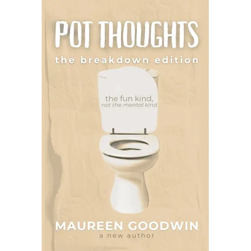 Pot Thoughts: The Breakdown Edition