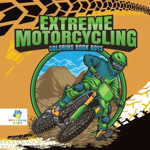 Extreme Motorcycling Coloring Book Boys
