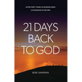 21 Days Back to God: After forty years of running away - A Pilgrimage of Return