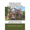 Smiths Falls Ontario in Colour Photos: Saving Our History One Photo at a Time