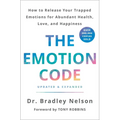 The Emotion Code: How to Release Your Trapped Emotions for Abundant Health, Love, and Happiness (Updated and Expanded Edition)