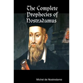 The Complete Prophecies of Nostradamus
