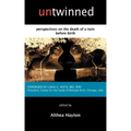 Untwinned: Perspectives on the Death of a Twin Before Birth