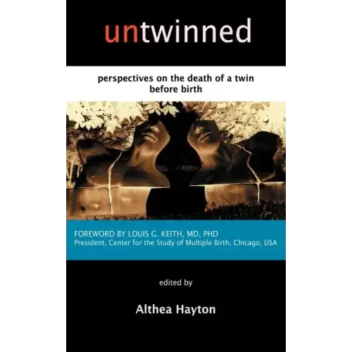 Untwinned: Perspectives on the Death of a Twin Before Birth
