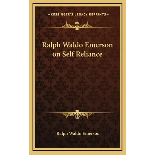 Ralph Waldo Emerson on Self Reliance