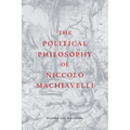 The Political Philosophy of Niccolò Machiavelli