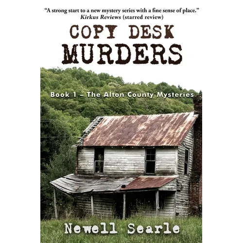 Copy Desk Murders: Book 1 - The Alton County Mysteries