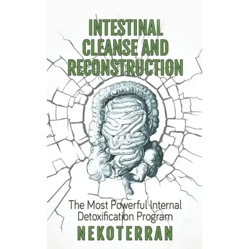Intestinal cleanse and reconstruction: (black and white paperback version)