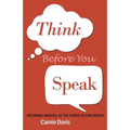 Think Before You Speak: Becoming mindful of the power of our words
