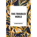This Troubled World