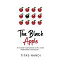 The Black Apple - An outsider's perspective on life, career, relationships, and beyond....