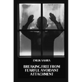 Breaking Free from Fearful Avoidant Attachment: Healing Fearful Avoidant Attachment for Deeper Connections