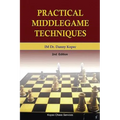 Practical Middlegame Techniques: 2nd Edition, 4th Printing