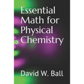 Essential Math for Physical Chemistry