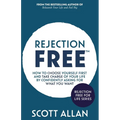 Rejection Free: How to Choose Yourself First and Take Charge of Your Life by Confidently Asking For What You Want