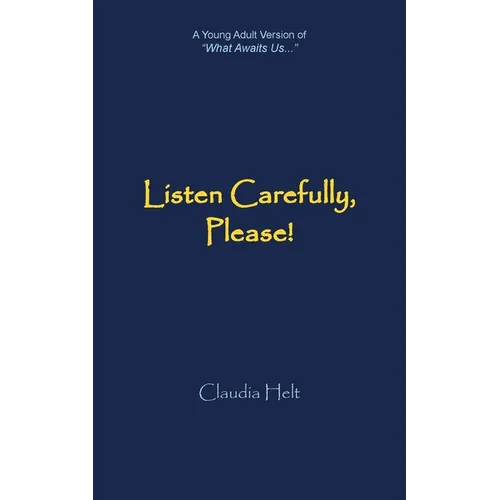Listen Carefully, Please!