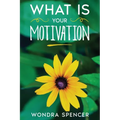 What Is Your Motivation?