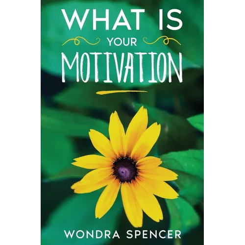 What Is Your Motivation?