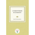 A Parenthesis in Eternity