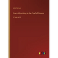 Grace Abounding to the Chief of Sinners: in large print