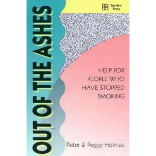 Out of the Ashes: Help for People Who Have Stopped Smoking