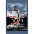 What? Do You Expect from a Sinner