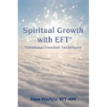 Spiritual Growth with EFT*: *Emotional Freedom Techniques