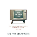 Hide in Plain Sight: The Hollywood Blacklistees in Film and Television, 1950-2002