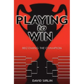 Playing to Win: Becoming the Champion