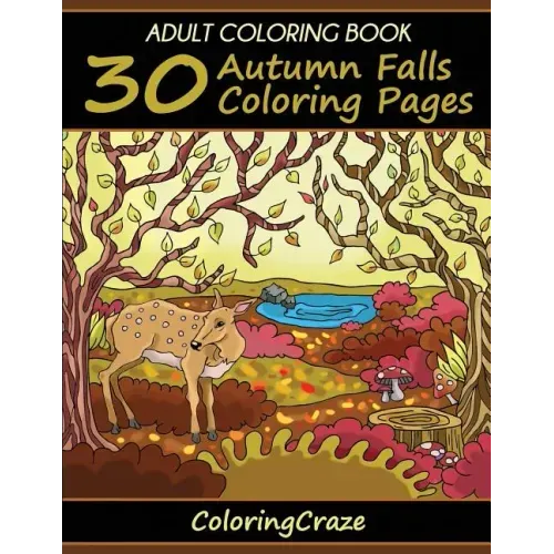 Adult Coloring Book: 30 Autumn Falls Coloring Pages, Coloring Books For Adults Series By ColoringCraze