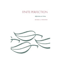 Finite Perfection: Reflections on Virtue