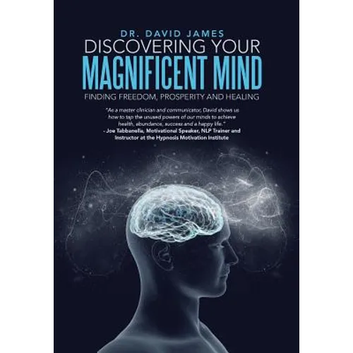 Discovering Your Magnificent Mind: Finding Freedom, Prosperity and Healing