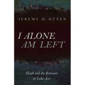 I Alone Am Left: Elijah and the Remnant in Luke-Acts