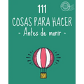 111 Cosas para hacer antes de morir. Lista de objetivos, bucket list. Como vivir: Barcelover