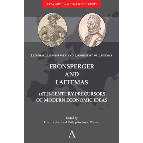 Fronsperger and Laffemas: 16th-Century Precursors of Modern Economic Ideas