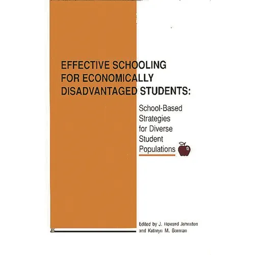 Effective Schooling for Economically Disadvantaged Students: School-Based Strategies for Diverse Student Populations