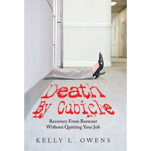 Death by Cubicle: Recovery from Burnout Without Quitting Your Job