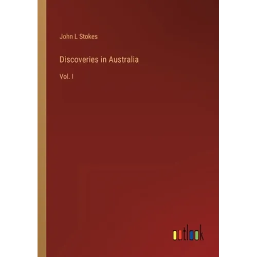 Discoveries in Australia: Vol. I