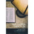 How the Bible Came to Be: Part 2