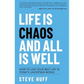 Life is Chaos and All is Well